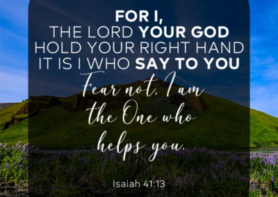 ~ Isaiah 41:13